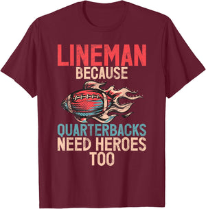 Lineman because Quarterbacks need Heroes too Lineman T-Shirt - T-Shirt | Maroon