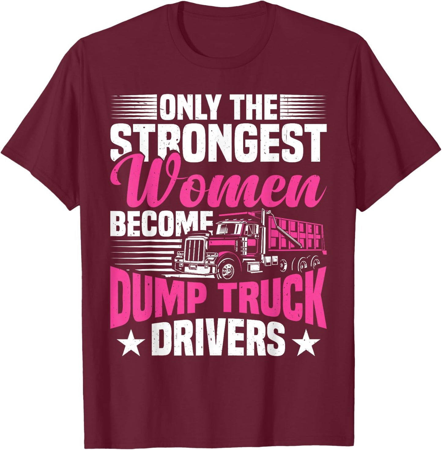 Dump Truck Accessories Fit Trucker Dump Truck Driver T-Shirt - T-Shirt | Maroon