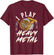 I play Heavy Metal Horn Player French Horn T-Shirt - T-Shirt | Maroon