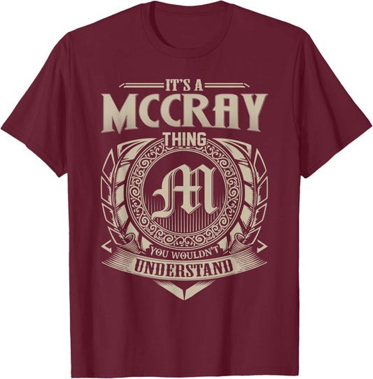 It's A MCCRAY Thing You Wouldn't Understand Name Vintage T-Shirt - T-Shirt | Maroon