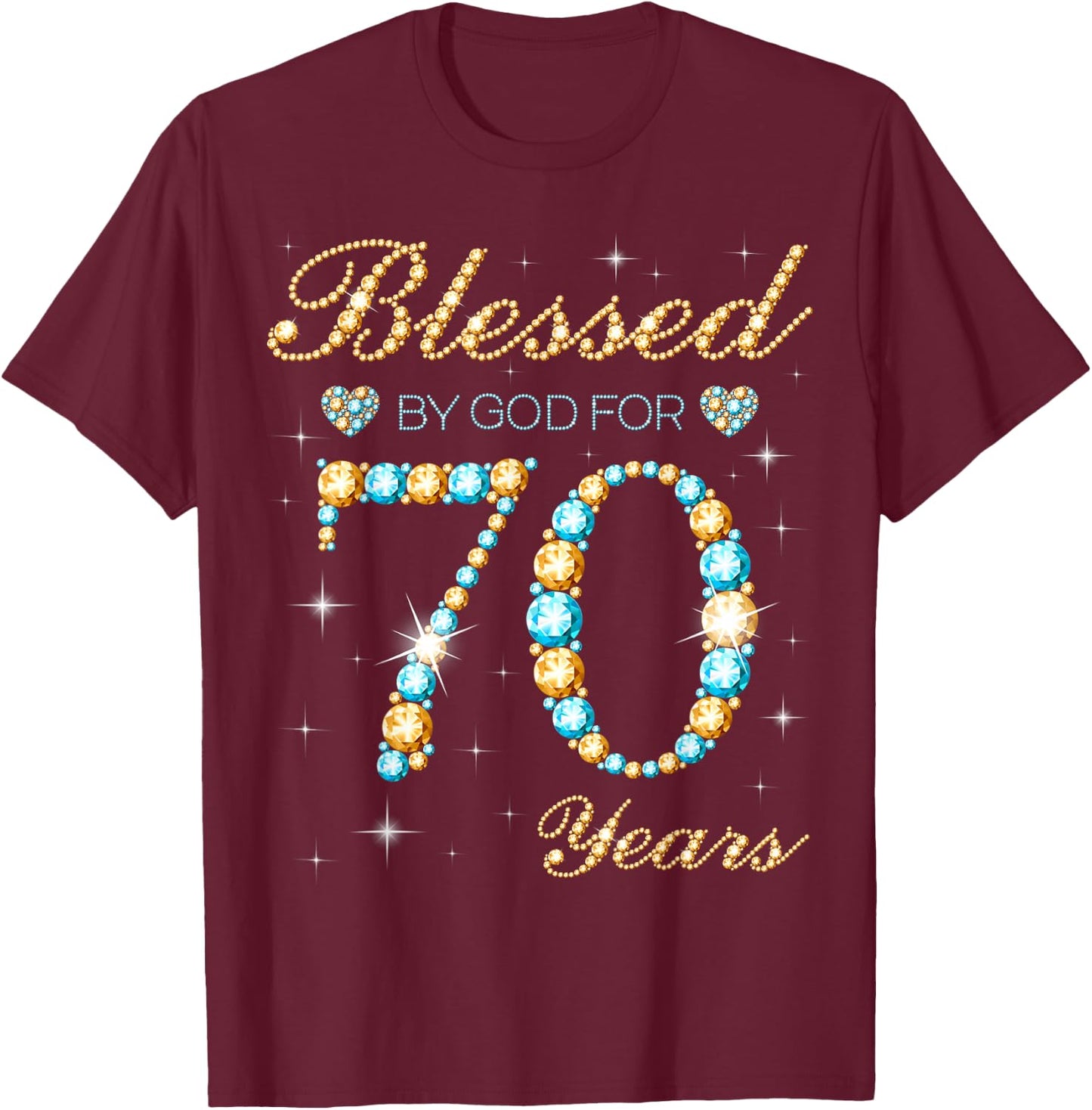 Blessed By God For 70 Years Old 70th Birthday Party Cute T-Shirt - T-Shirt | Maroon
