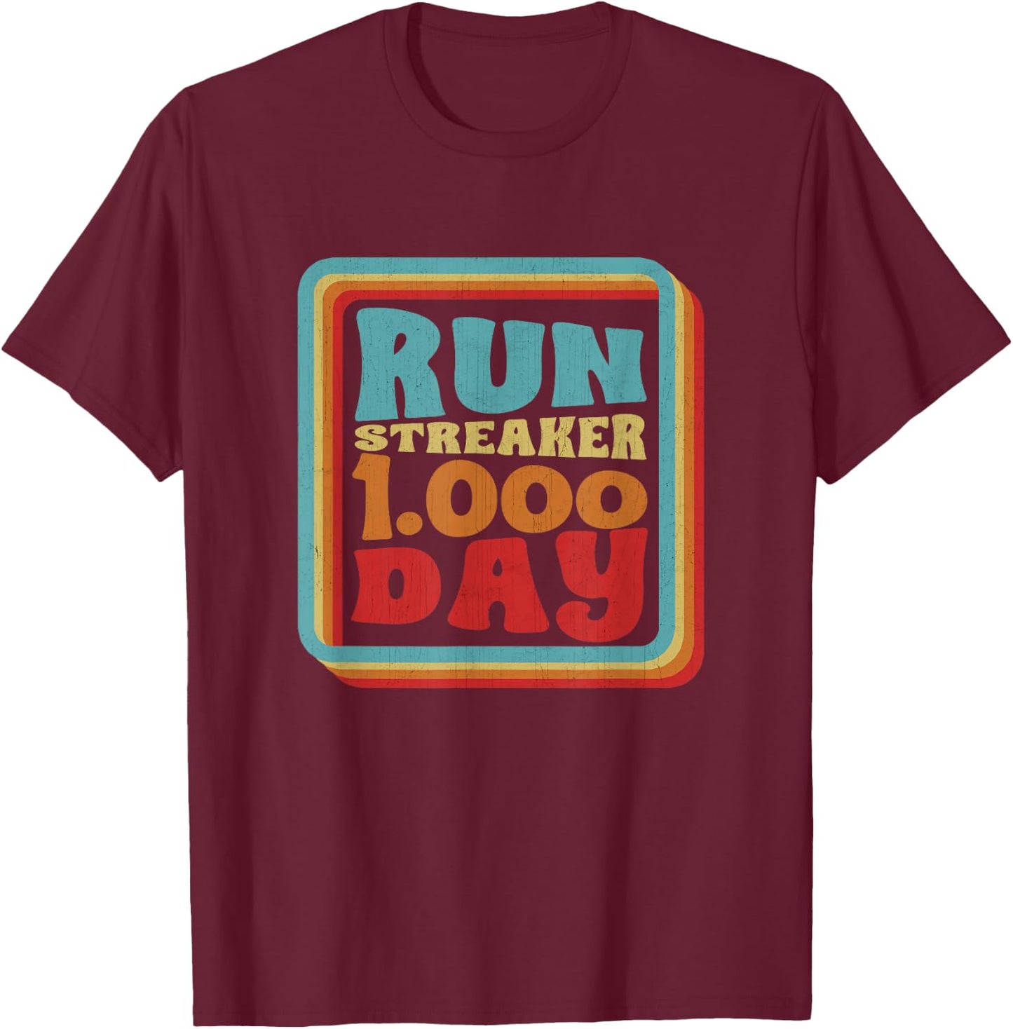 Run Streak Streaker 1000 Days Of Running Comma Day Runner T-Shirt - T-Shirt | Maroon
