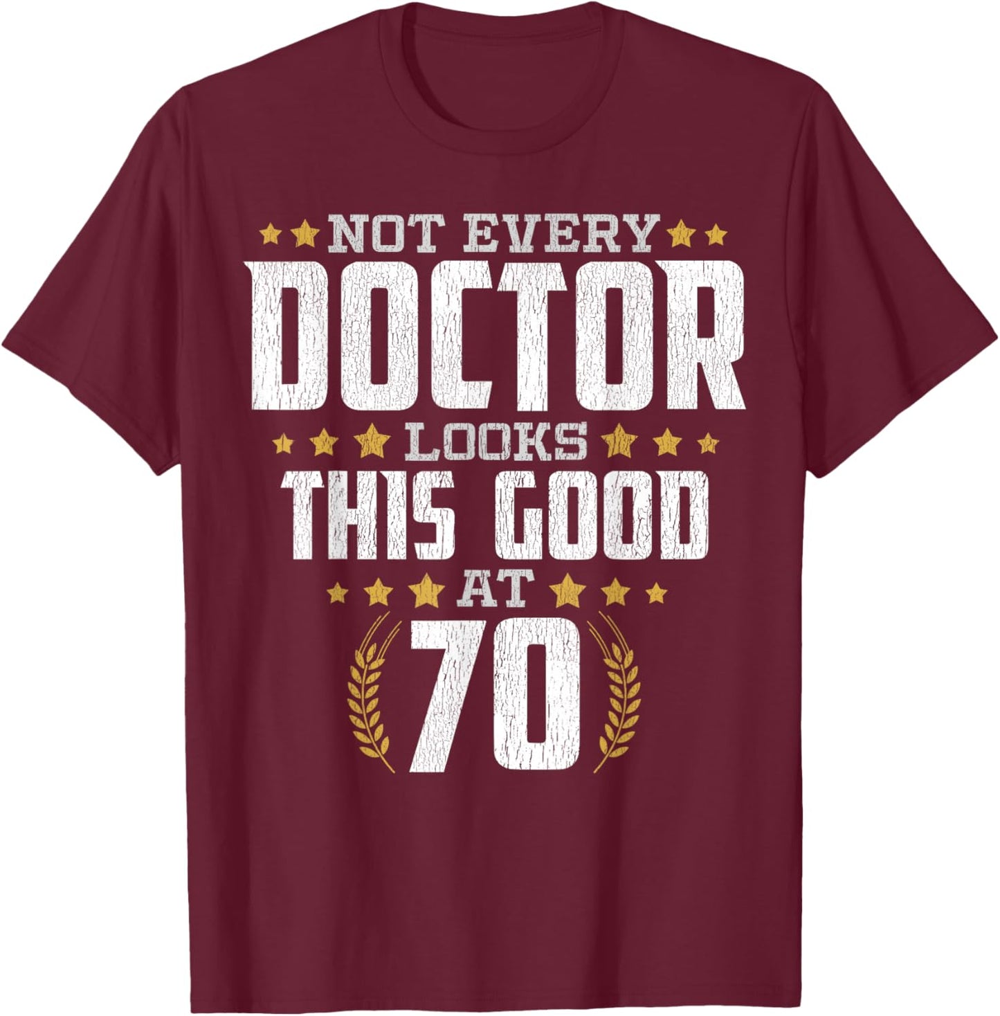 Doctor 70th Birthday T-Shirt - T-Shirt | Maroon
