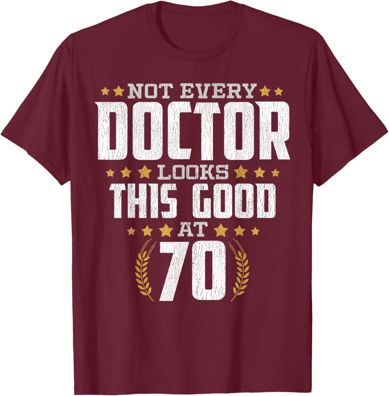 Doctor 70th Birthday T-Shirt - T-Shirt | Maroon