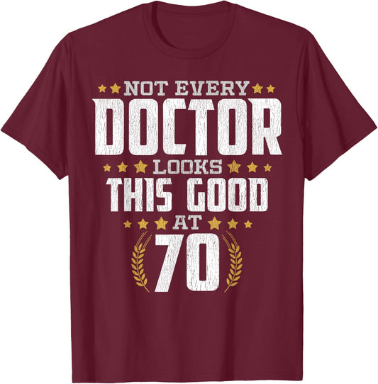 Doctor 70th Birthday T-Shirt - T-Shirt | Maroon