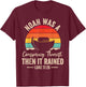 Conservative Funny Christian Noah Was A Conspiracy Theorist T-Shirt - T-Shirt | Maroon