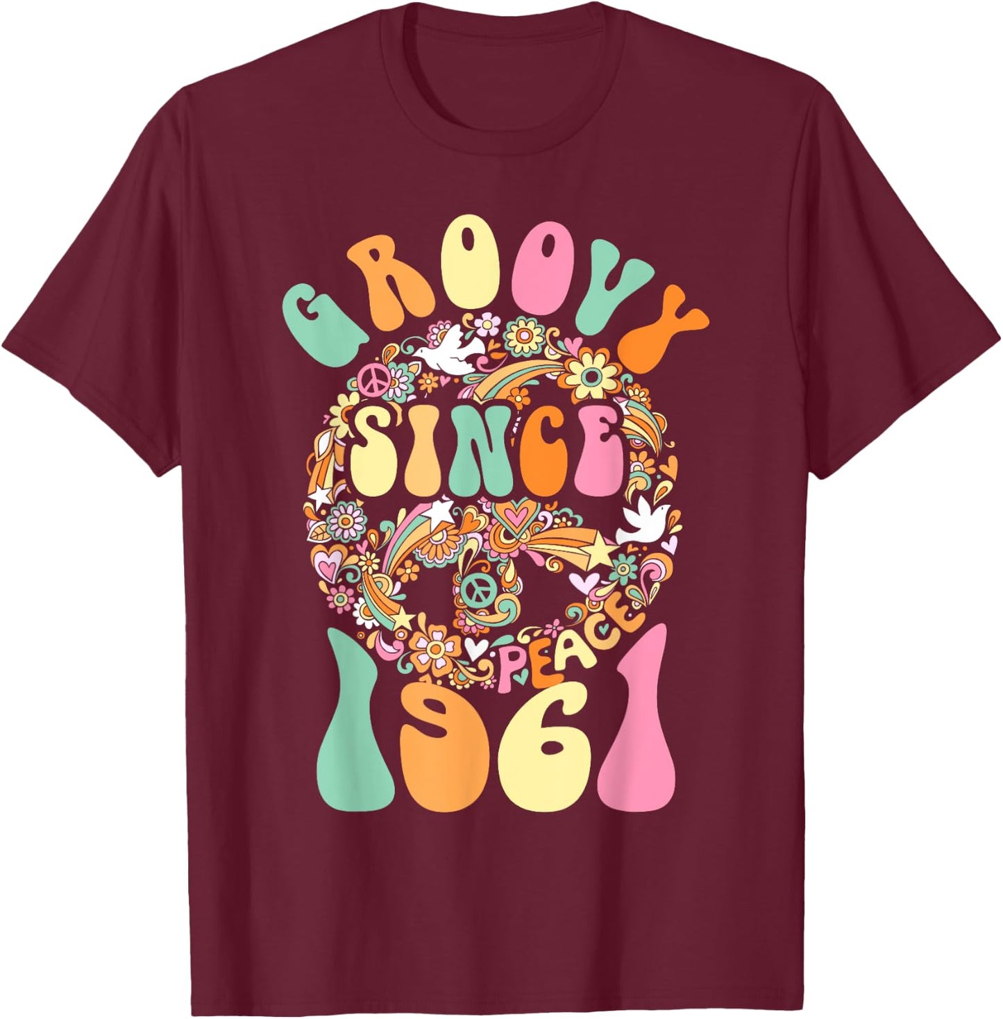 Groovy Since 1961 Peace For Vintage Birthday Party 60s 70s T-Shirt - T-Shirt | Maroon