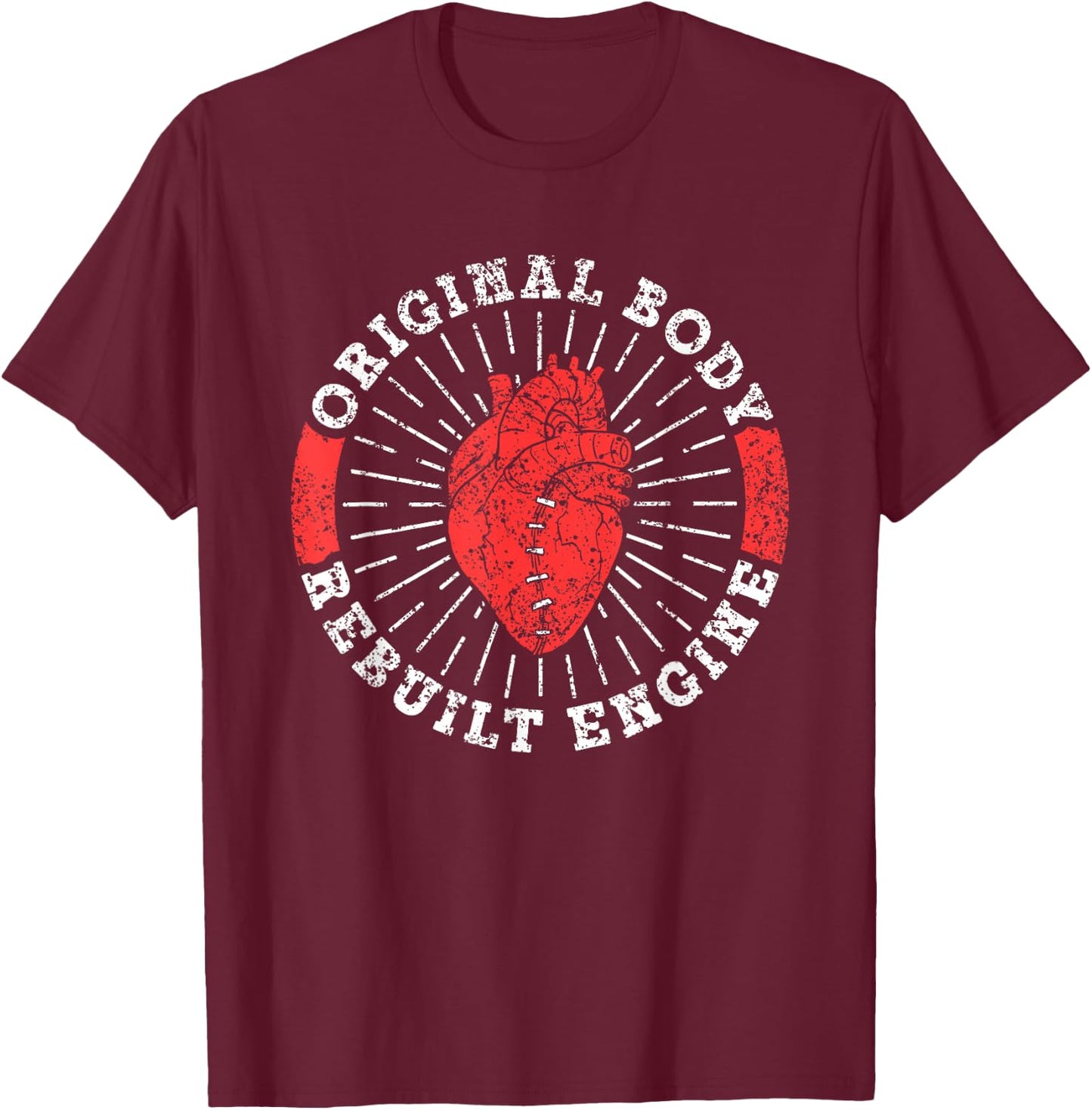 Original Body Refurbished Motor Heart Surgery T-Shirt - T-Shirt | Maroon