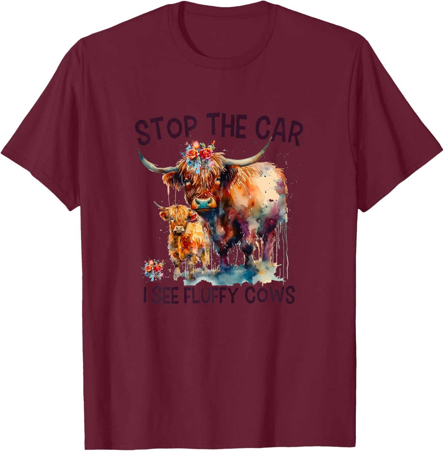 Stop The Car I See Fluffy Cows Highland Cow Breeder T-Shirt - T-Shirt | Maroon