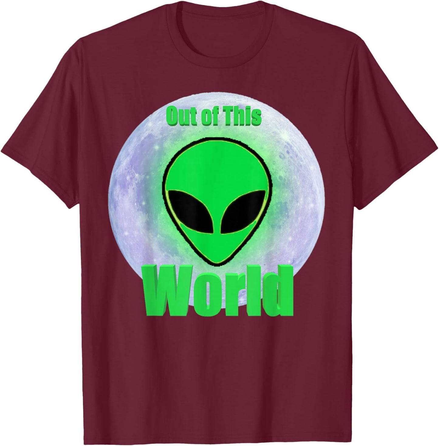 This Alien is out of this World T-Shirt - T-Shirt | Maroon