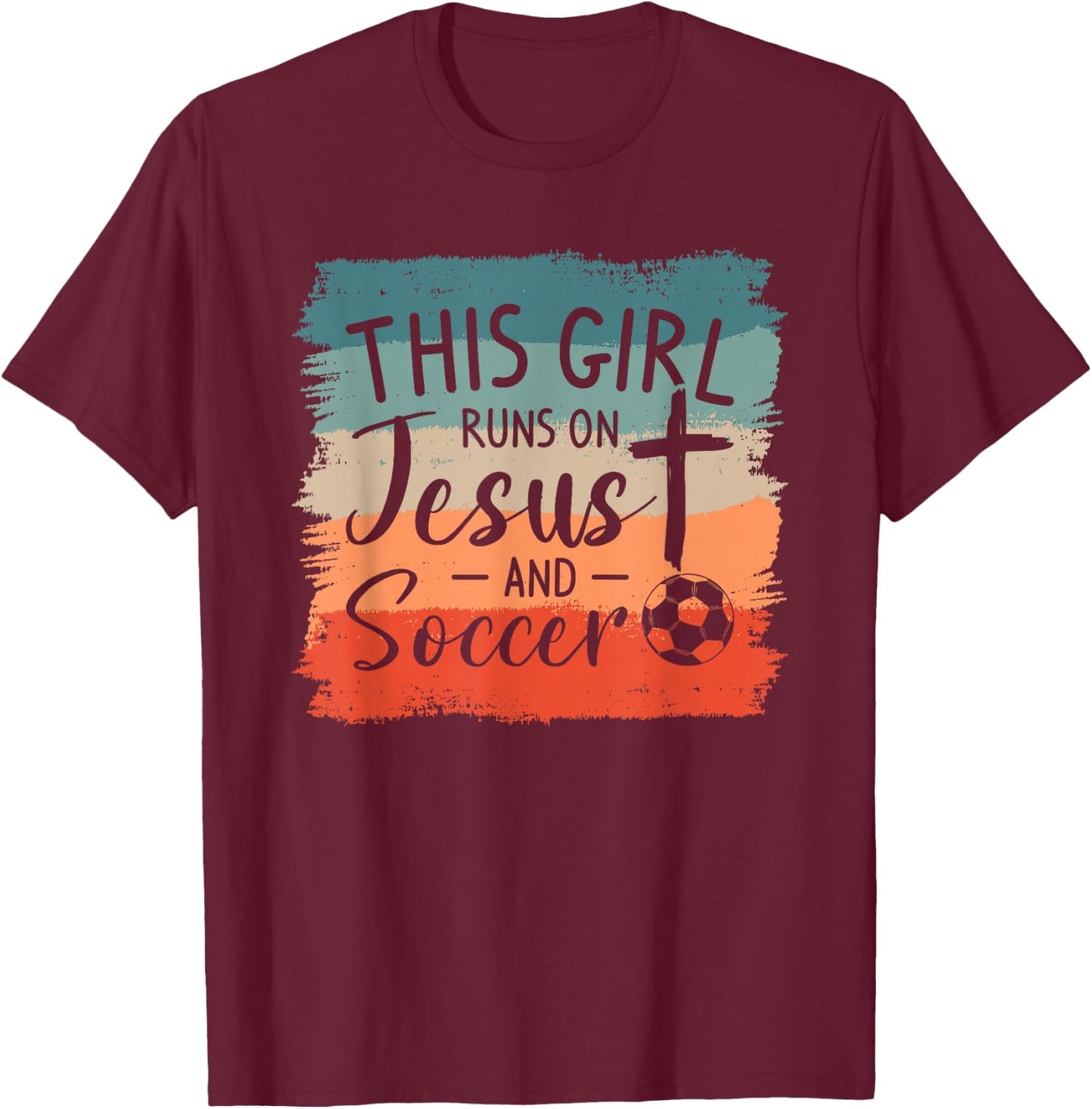 This Girl Runs On Jesus And Soccer Player T-Shirt - T-Shirt | Maroon