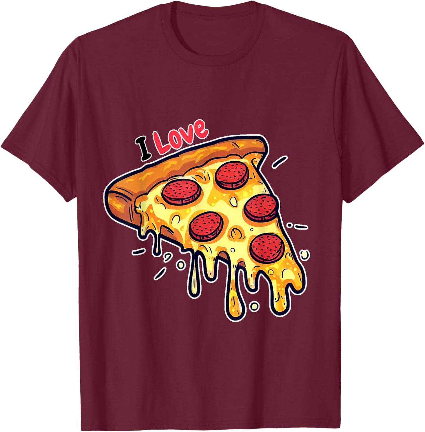 I Love Pizza for Pizza Lovers Men Women Kids T-Shirt - T-Shirt | Maroon