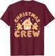 Christmas Crew Gingerbread Cookie Holiday Baking T-Shirt - T-Shirt | Maroon