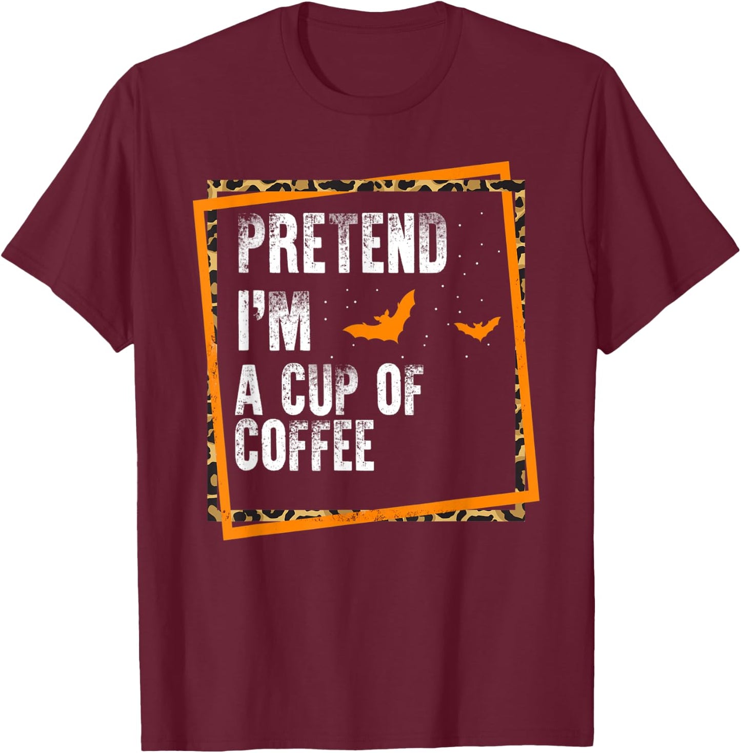 Pretend I'm A Cup Of Coffee Easy Lazy Halloween Costume Part T-Shirt - T-Shirt | Maroon