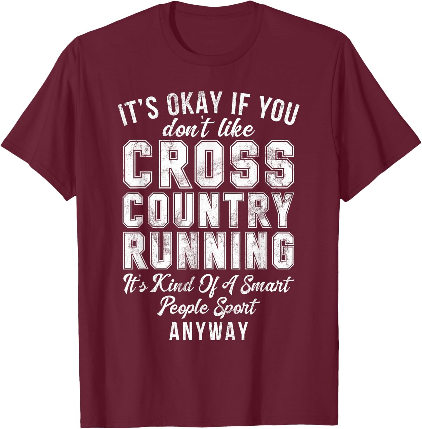 Its Ok If You Dont Like Cross Country Running Gifts Runner T-Shirt - T-Shirt | Maroon