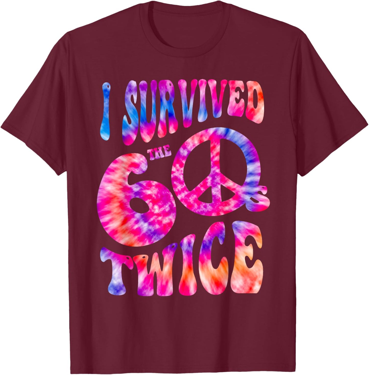 Retro I SURVIVED My SIXTIES TWICE 70th Birthday 60s Vibes 60 T-Shirt - T-Shirt | Maroon