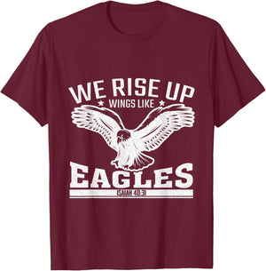 We Rise Up Wings Like Eagles T-Shirt - T-Shirt | Maroon