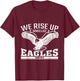 We Rise Up Wings Like Eagles T-Shirt - T-Shirt | Maroon