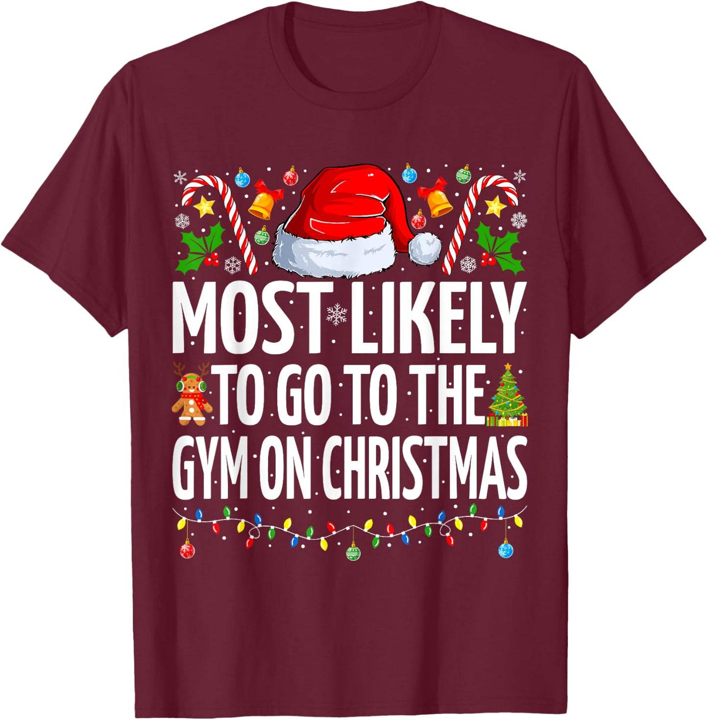 Most Likely To Go To The Gym On Christmas Fitness Christmas T-Shirt - T-Shirt | Maroon