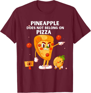 Pineapple Does Not Belong On Pizza Anti Pineapple Funny T-Shirt - T-Shirt | Maroon