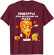 Pineapple Does Not Belong On Pizza Anti Pineapple Funny T-Shirt - T-Shirt | Maroon