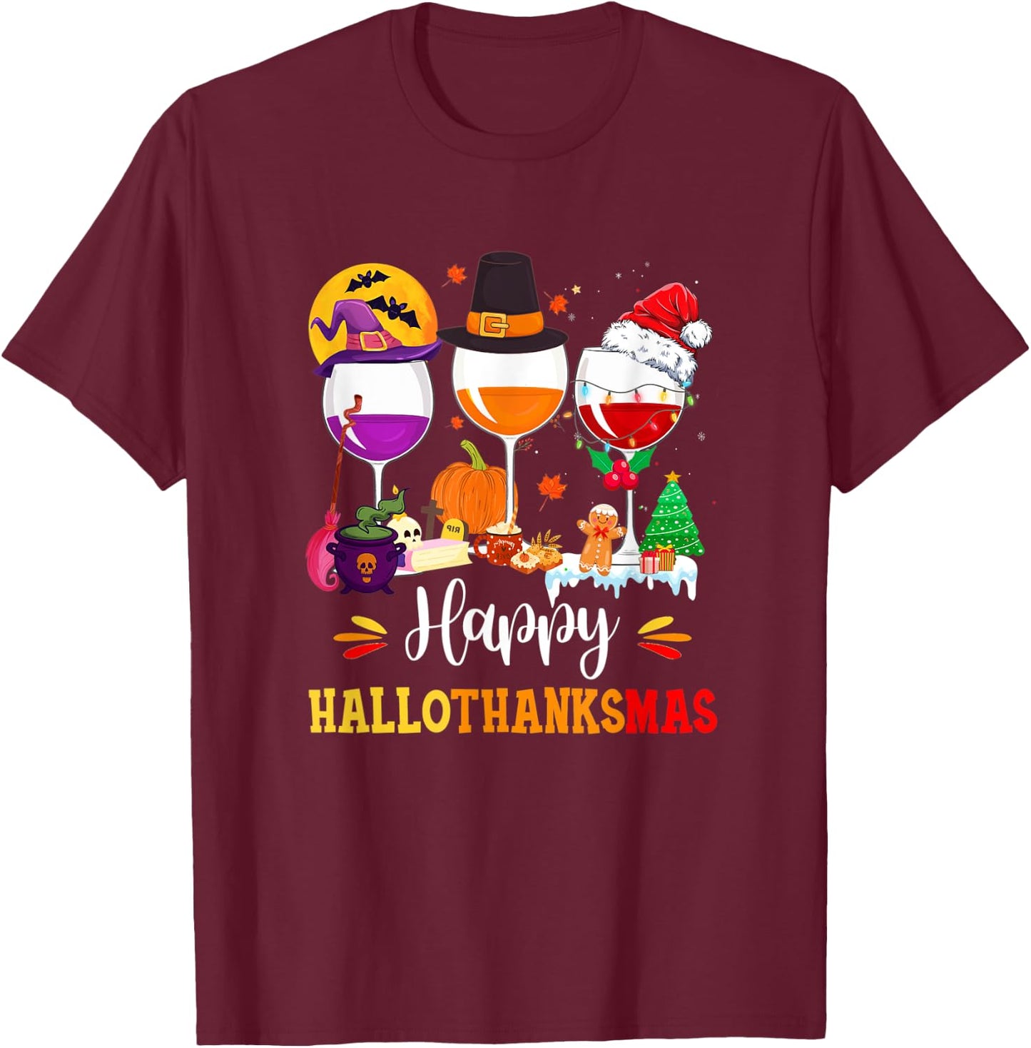 Wines Glass Thanksgiving Funny Happy Hallothanksmas T-Shirt - T-Shirt | Maroon
