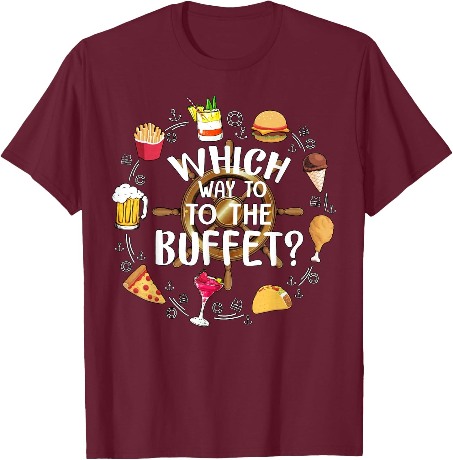 Which Way To The Buffet Funny Tourist Tacky Vacation T-Shirt - T-Shirt | Maroon