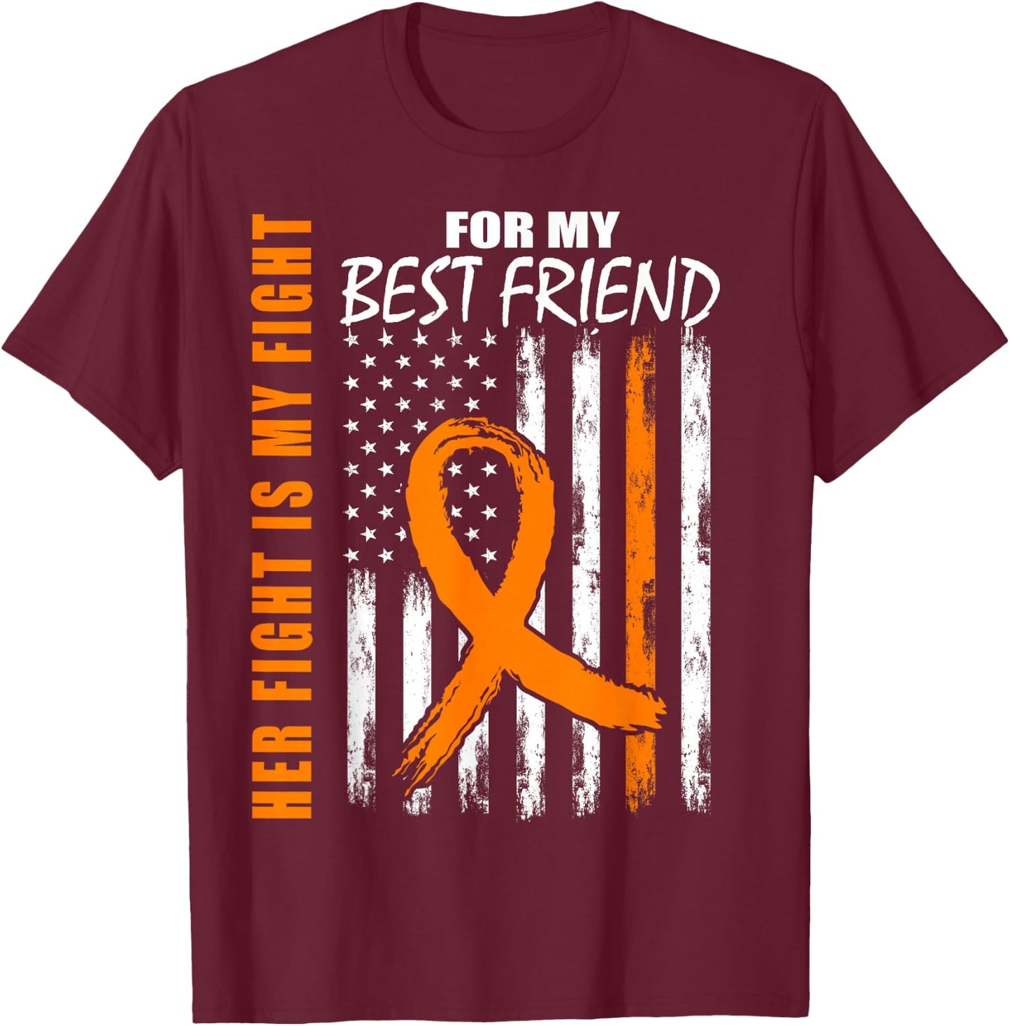 Her Fight Is My Fight Best Friend Leukemia Awareness US Flag T-Shirt - T-Shirt | Maroon
