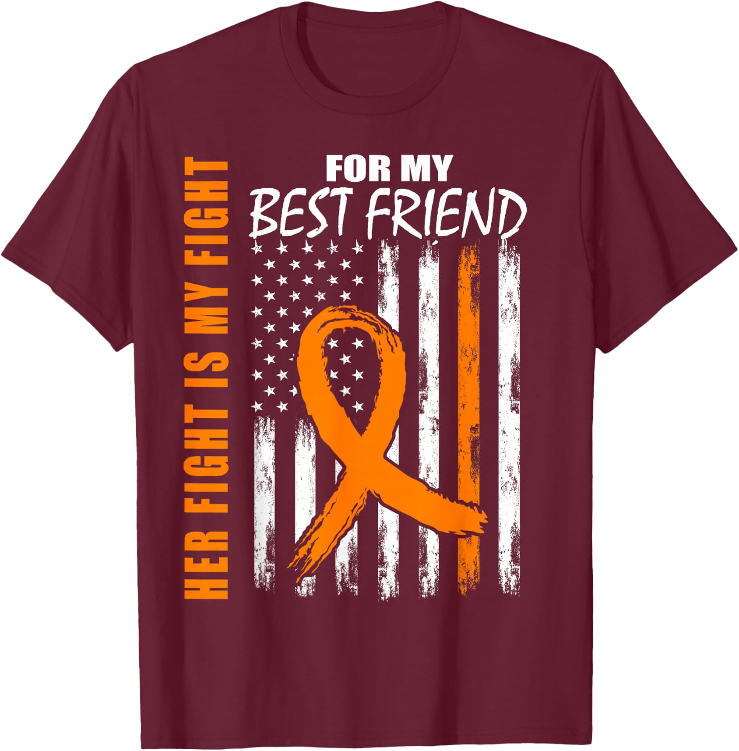 Her Fight Is My Fight Best Friend Leukemia Awareness US Flag T-Shirt - T-Shirt | Maroon