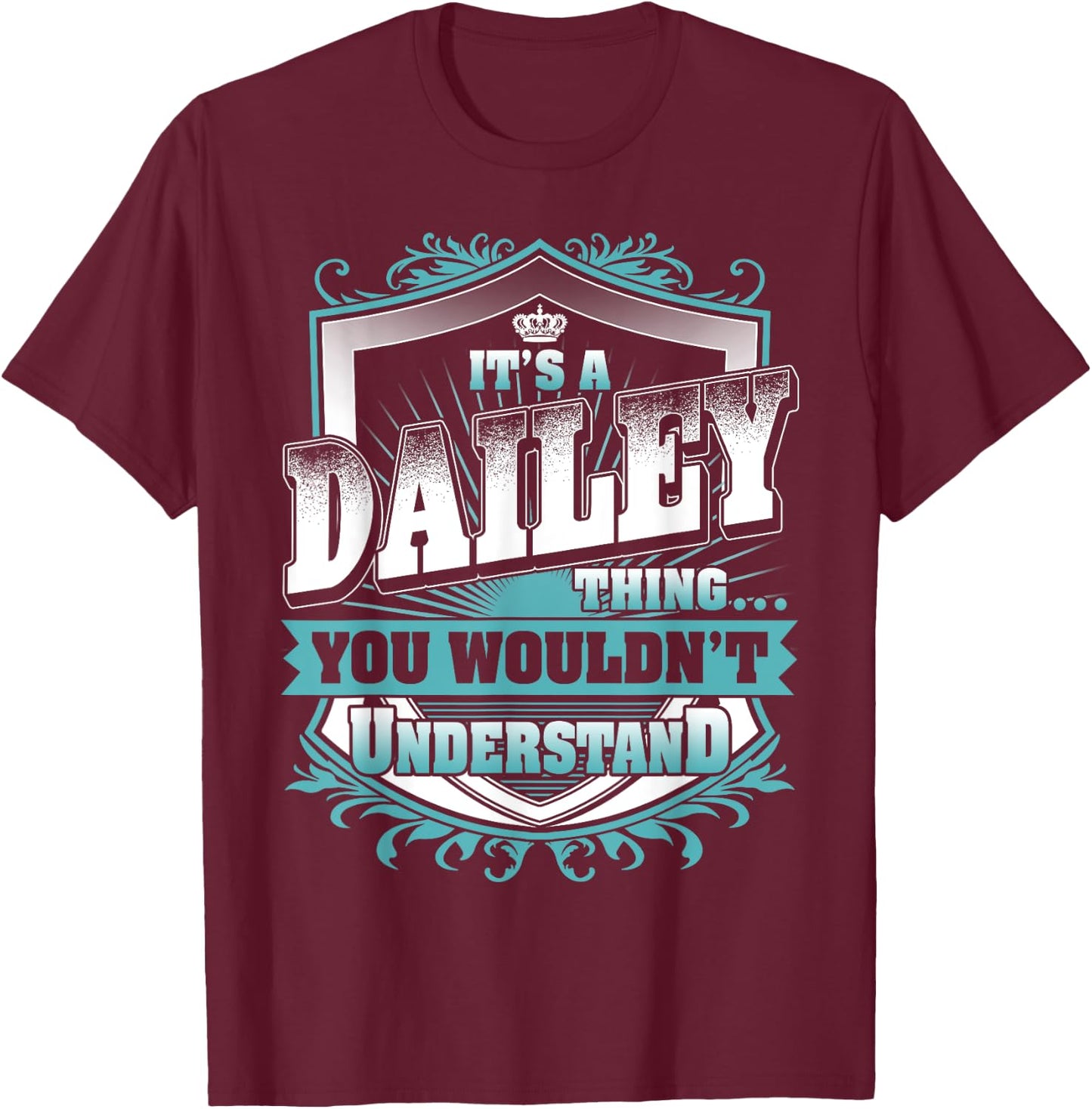 It's A DAILEY Thing You Wouldn't Understand Name Vintage T-Shirt - T-Shirt | Maroon