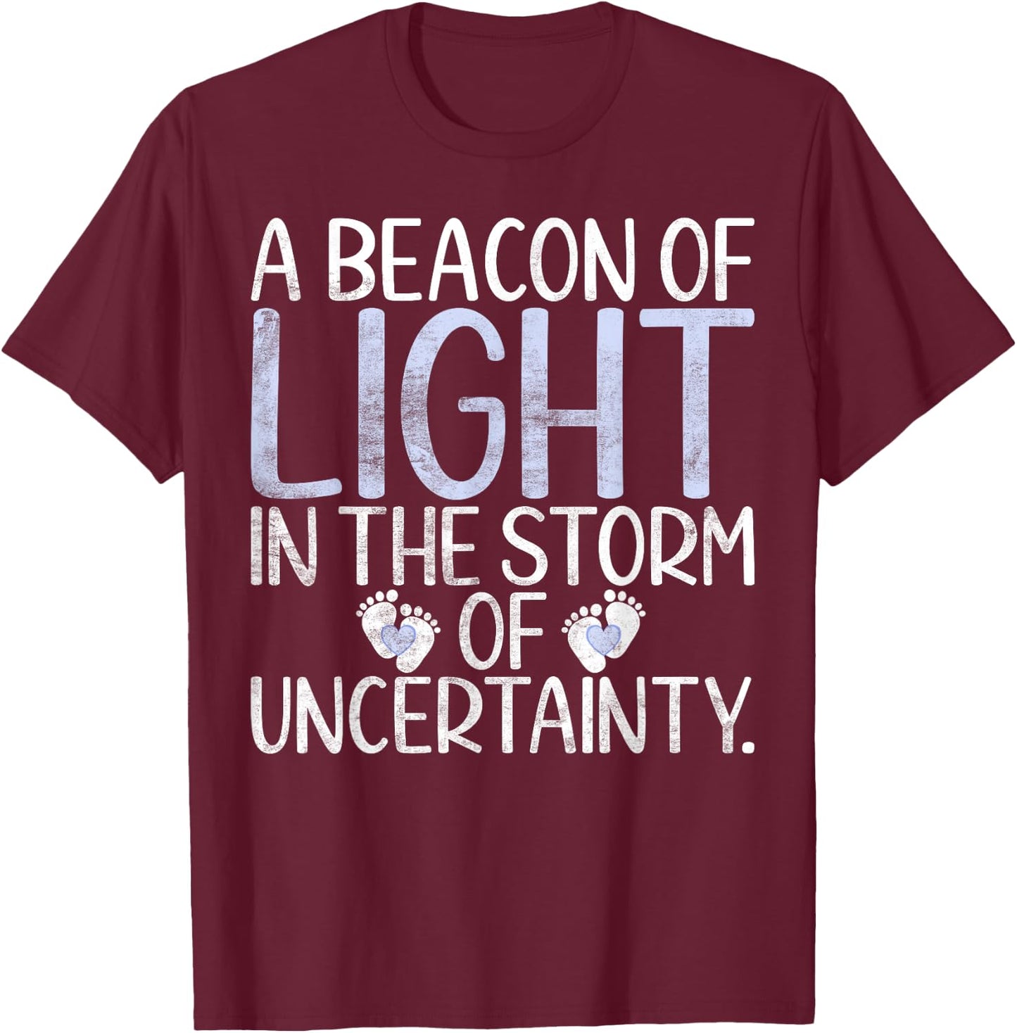 A Beacon of Light in the Storm of uncertainly Nicu Nurse T-Shirt - T-Shirt | Maroon