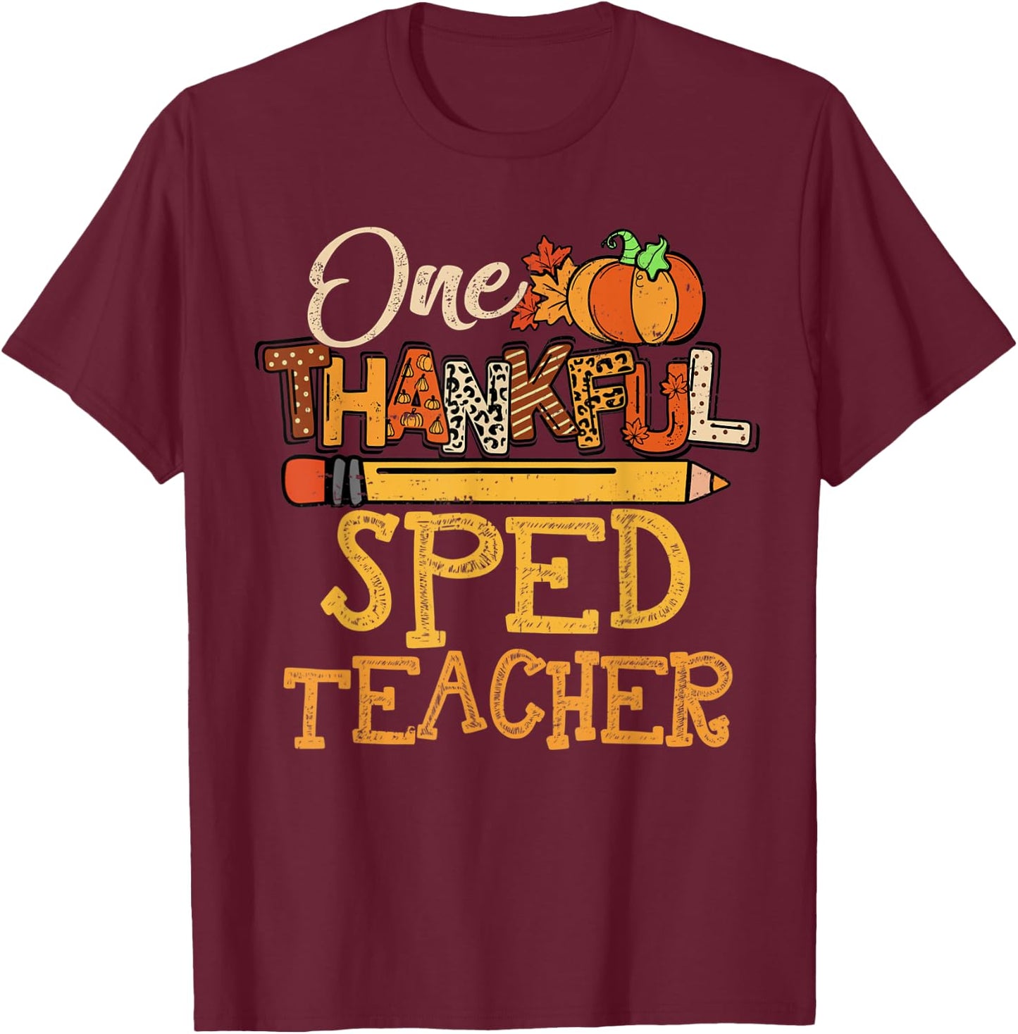 Funny One Thankful Sped Teacher Cute Thanksgiving Women T-Shirt - T-Shirt | Maroon