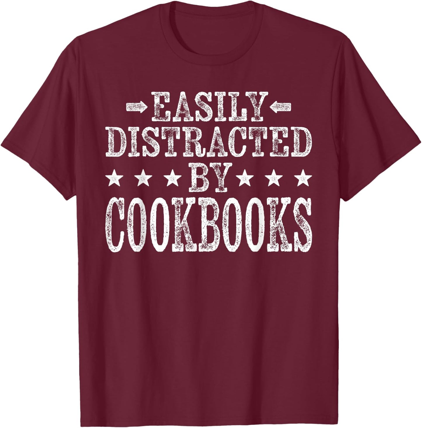 Easily Distracted By Cookbooks - Funny Chef Recipe Cookbooks T-Shirt - T-Shirt | Maroon