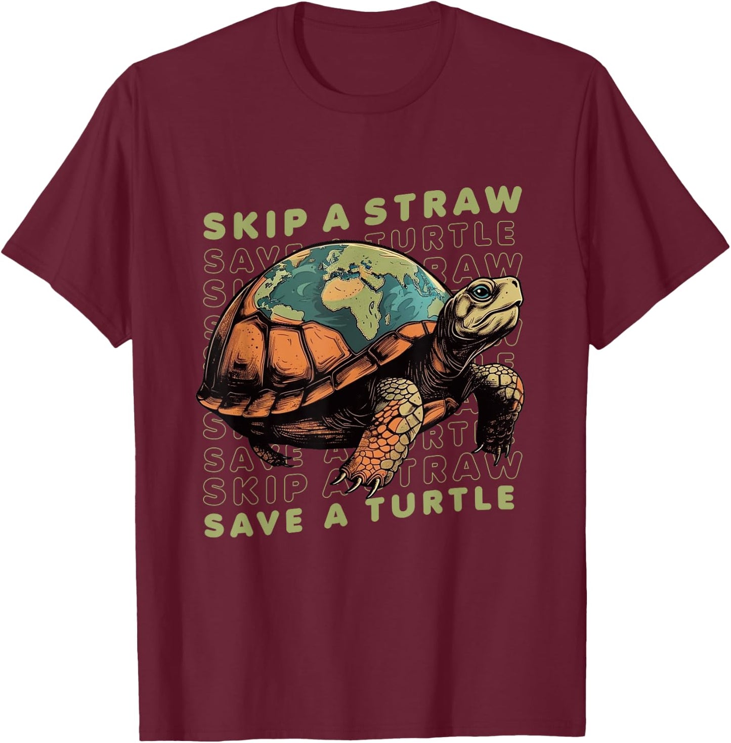 Earth Day Skip A Straw Save A Turtle Save Sea Turtle T-Shirt - T-Shirt | Maroon