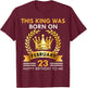 This KING Was Born On February 23 - Happy Birthday Boys Men T-Shirt - T-Shirt | Maroon