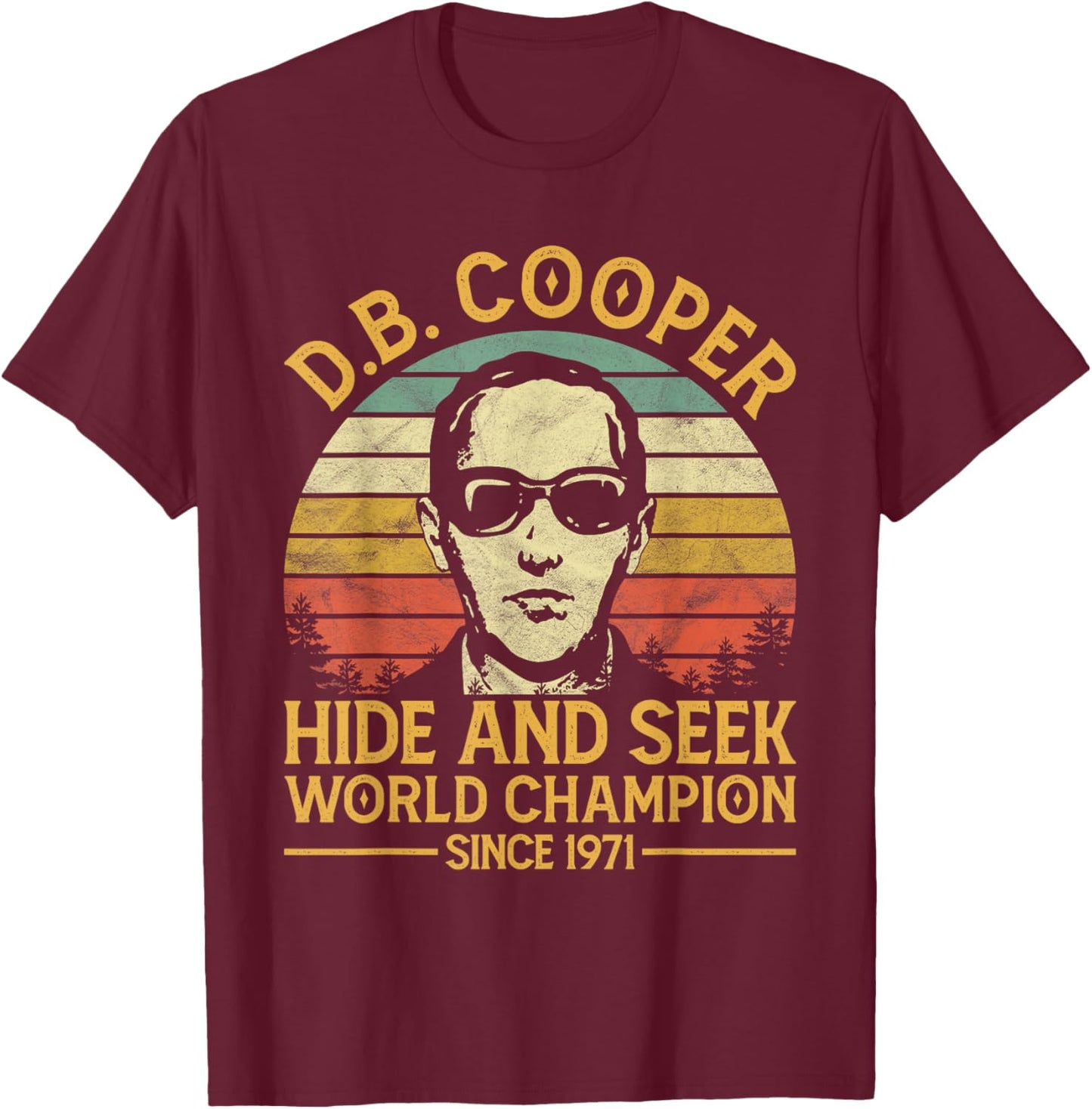 D.B. Coopers Hide And Seek Champion Since 1971 DB Cooper T-Shirt - T-Shirt | Maroon