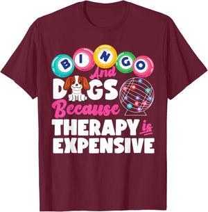 Bingo Player Dog Bingo And Dogs Because Therapy Is Expensive T-Shirt - T-Shirt | Maroon