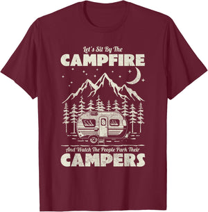 Let's Sit By The Campfire And Watch People Park Their Camper T-Shirt - T-Shirt | Maroon