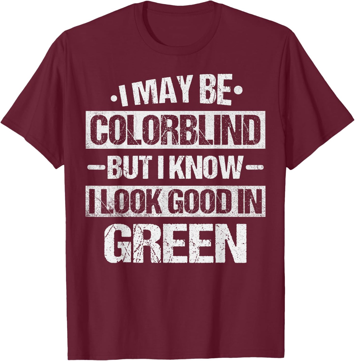 Colorblind Quote for a Color blind person T-Shirt - T-Shirt | Maroon