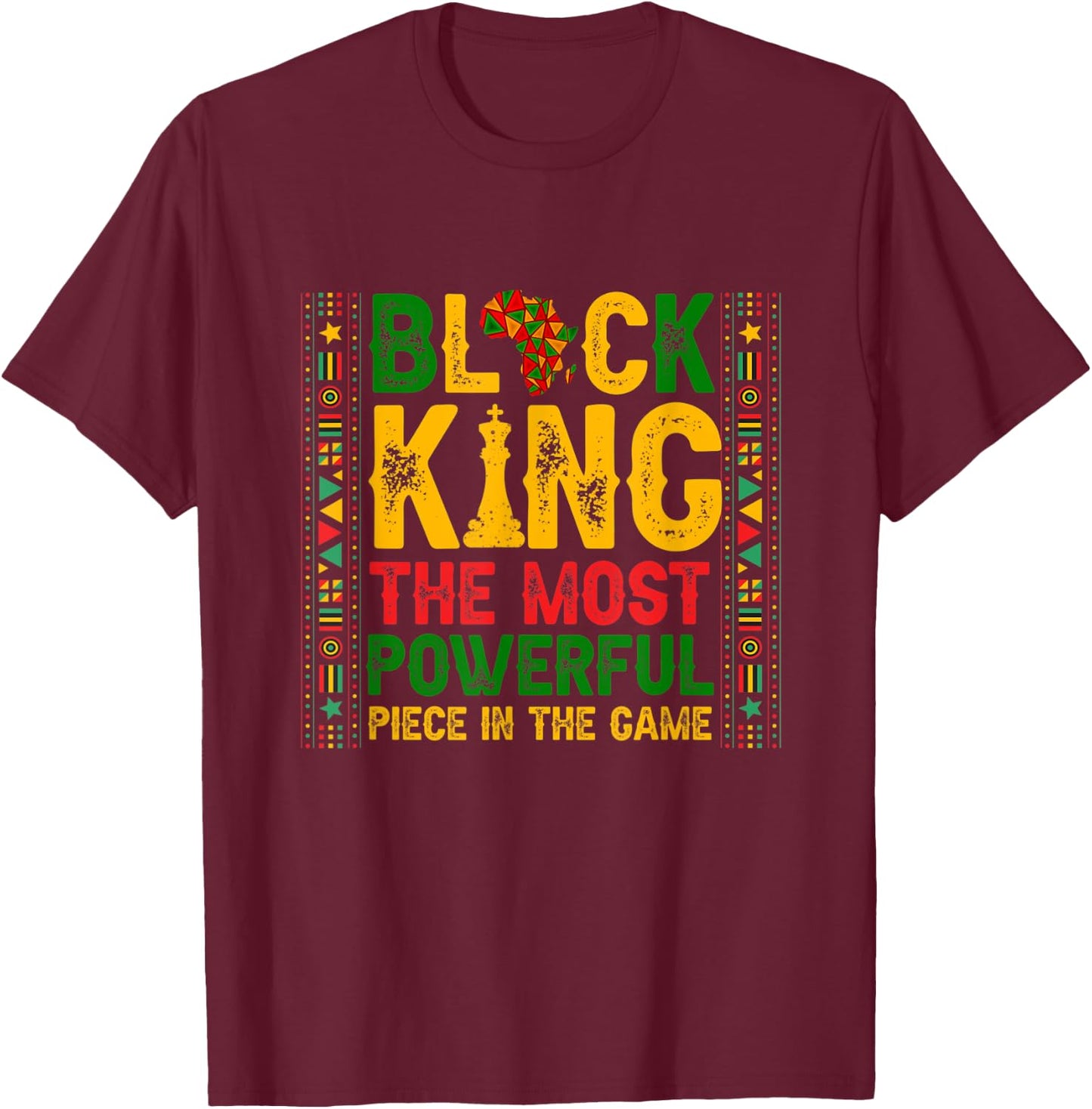 Black King The Most Powerful Piece In-The Game Black History T-Shirt - T-Shirt | Maroon