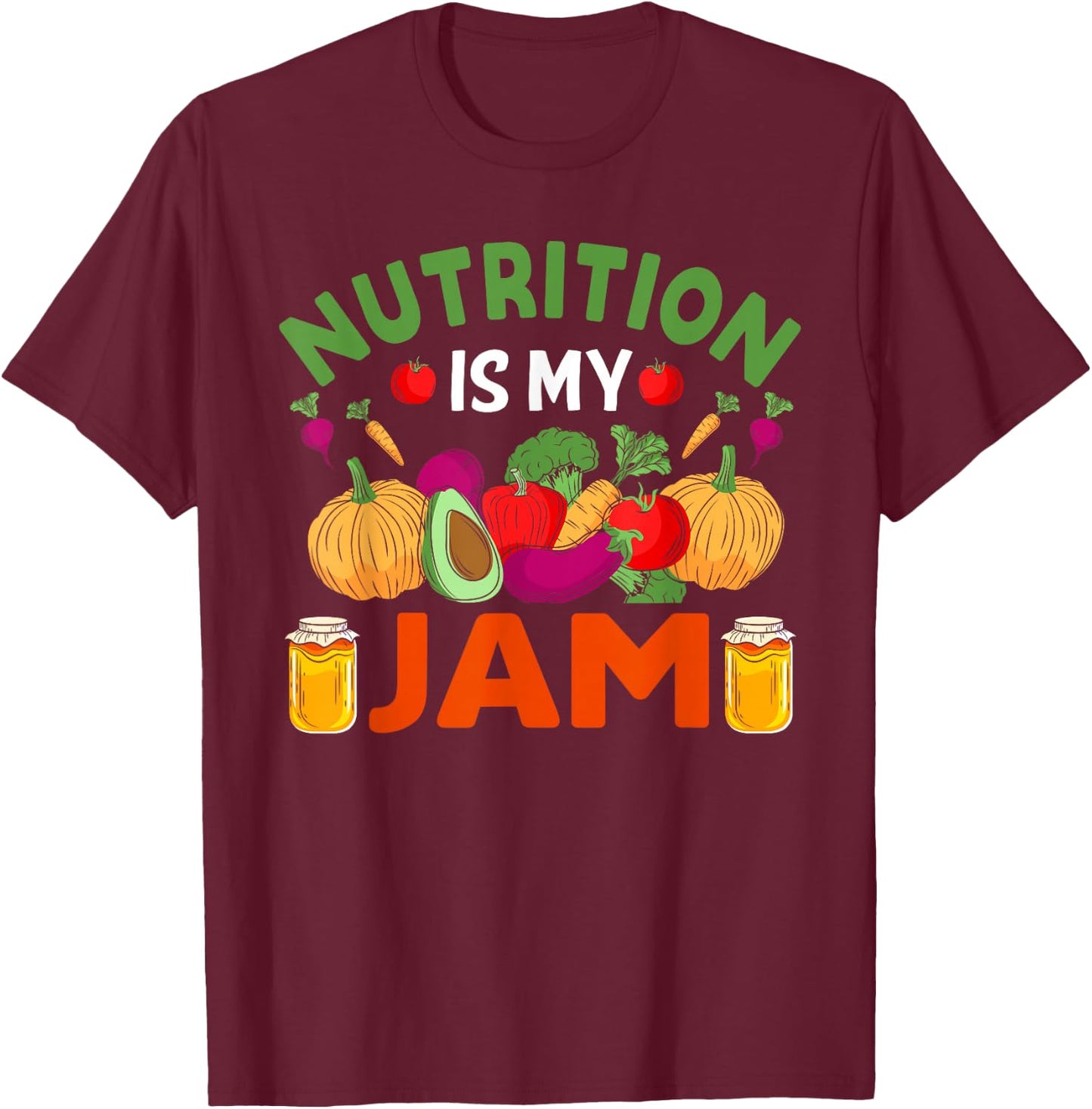 Nutrition Is My Jam - Funny Dietitian Nutritionist T-Shirt - T-Shirt | Maroon