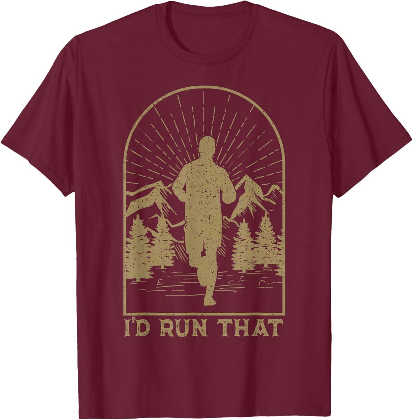 Trail Running Ultra Runner Mountain Sport I'd Run That T-Shirt - T-Shirt | Maroon