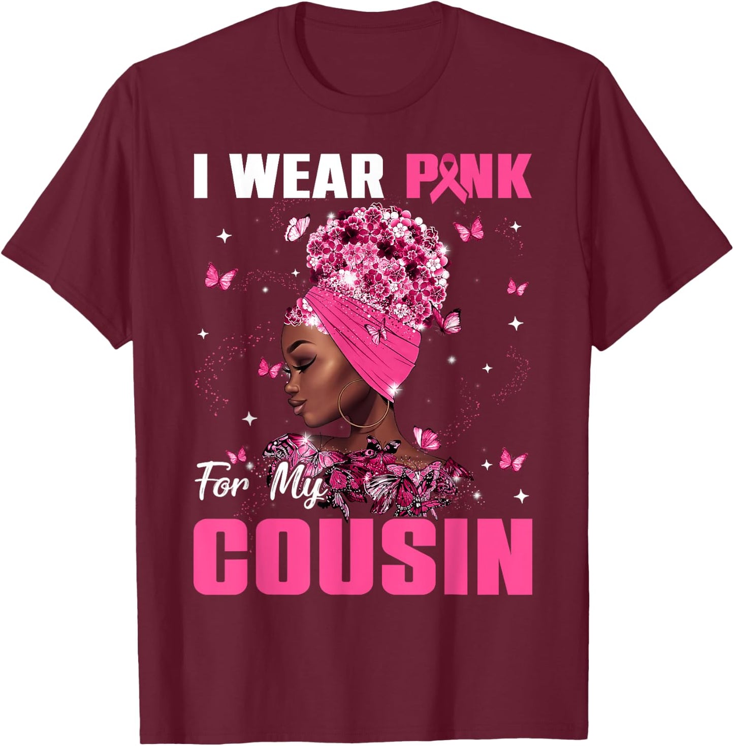 I Wear Pink For My Cousin Breast Cancer Awareness Afro Women T-Shirt - T-Shirt | Maroon