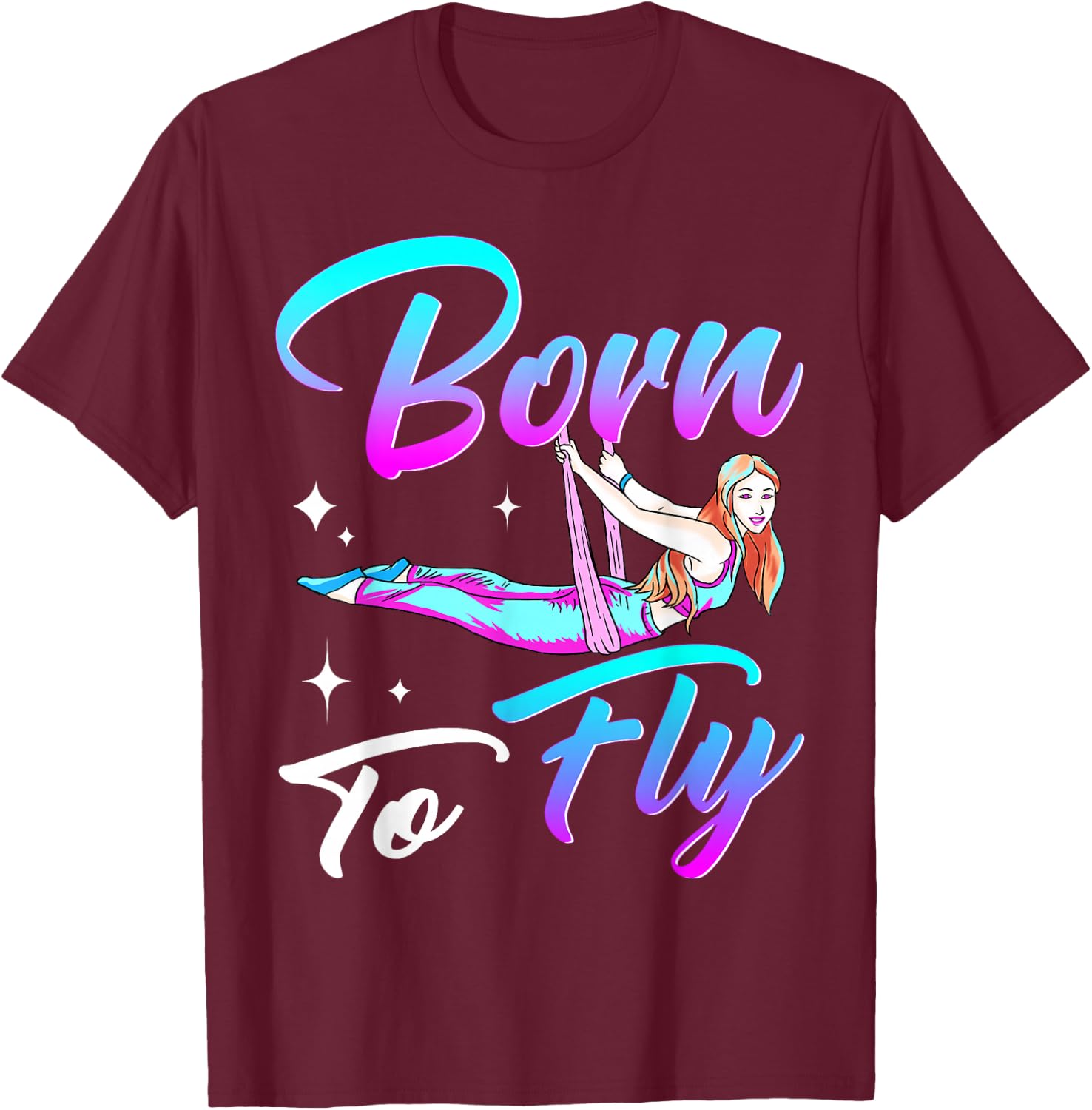 Aerial Silks Girls Aerial Arts Aerial Yoga Aerialist Acrobat T-Shirt - T-Shirt | Maroon