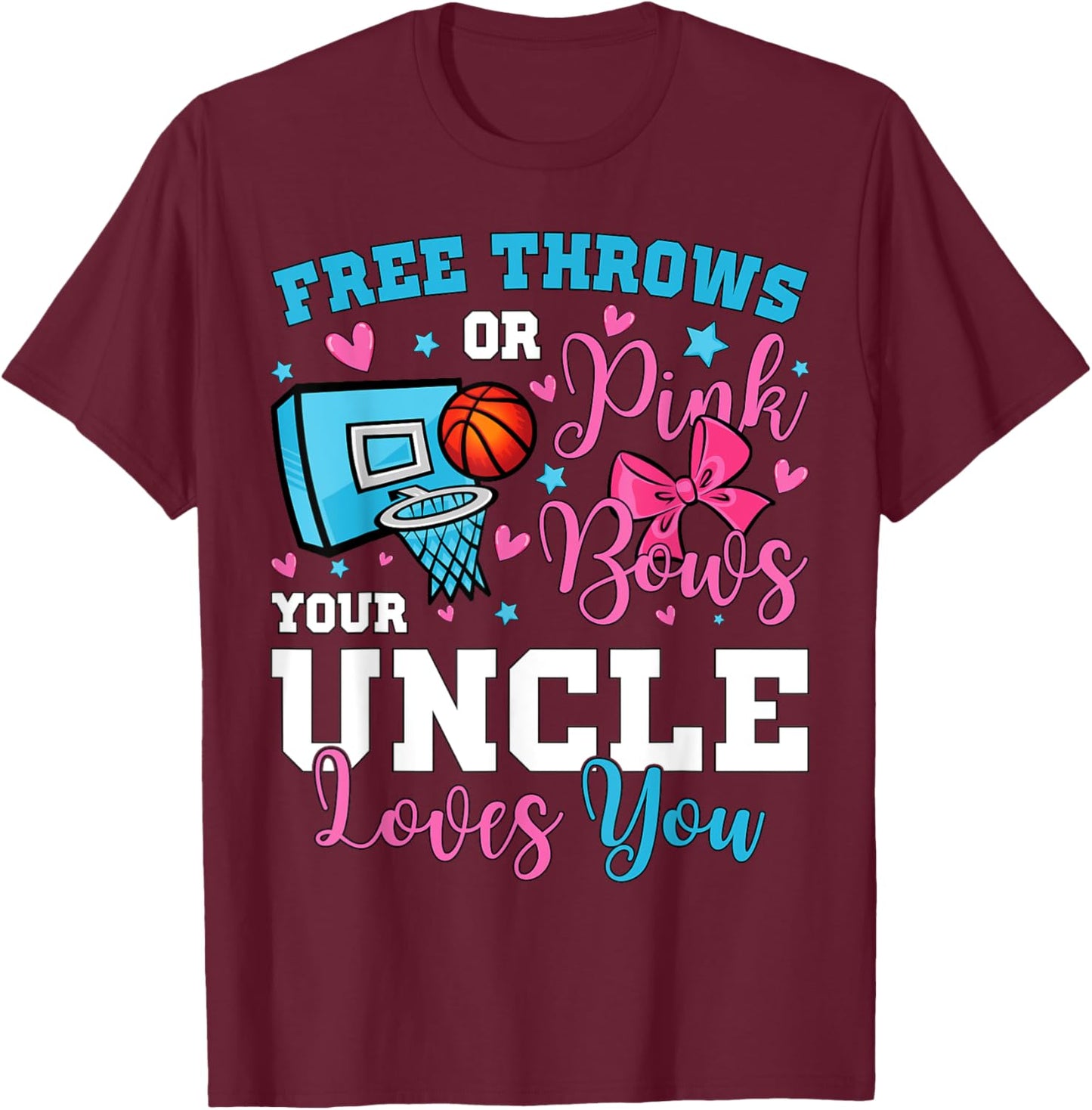 Free Throws or Pink Bows Uncle Loves You Gender Reveal T-Shirt - T-Shirt | Maroon