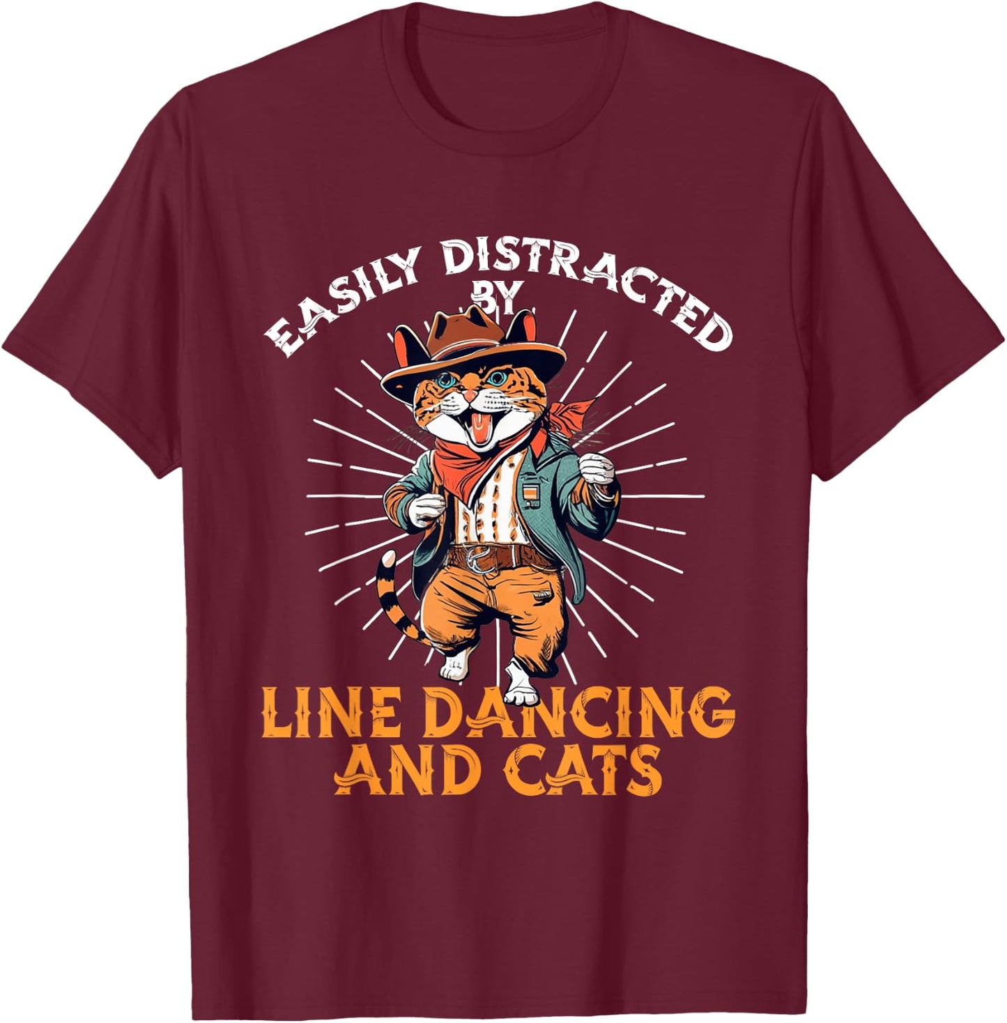 Easily distracted by line dancing and cats. Line Dance lover T-Shirt - T-Shirt | Maroon