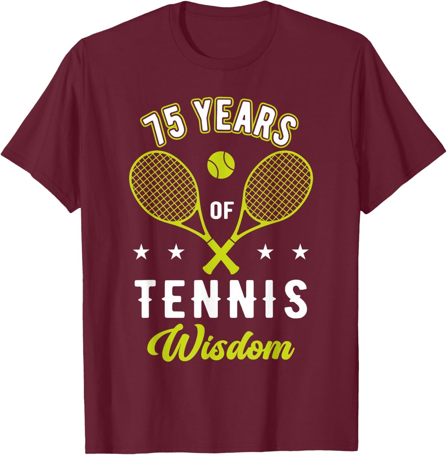 75 Years Tennis Wisdom Sport 75th Birthday Tennis Coach T-Shirt - T-Shirt | Maroon