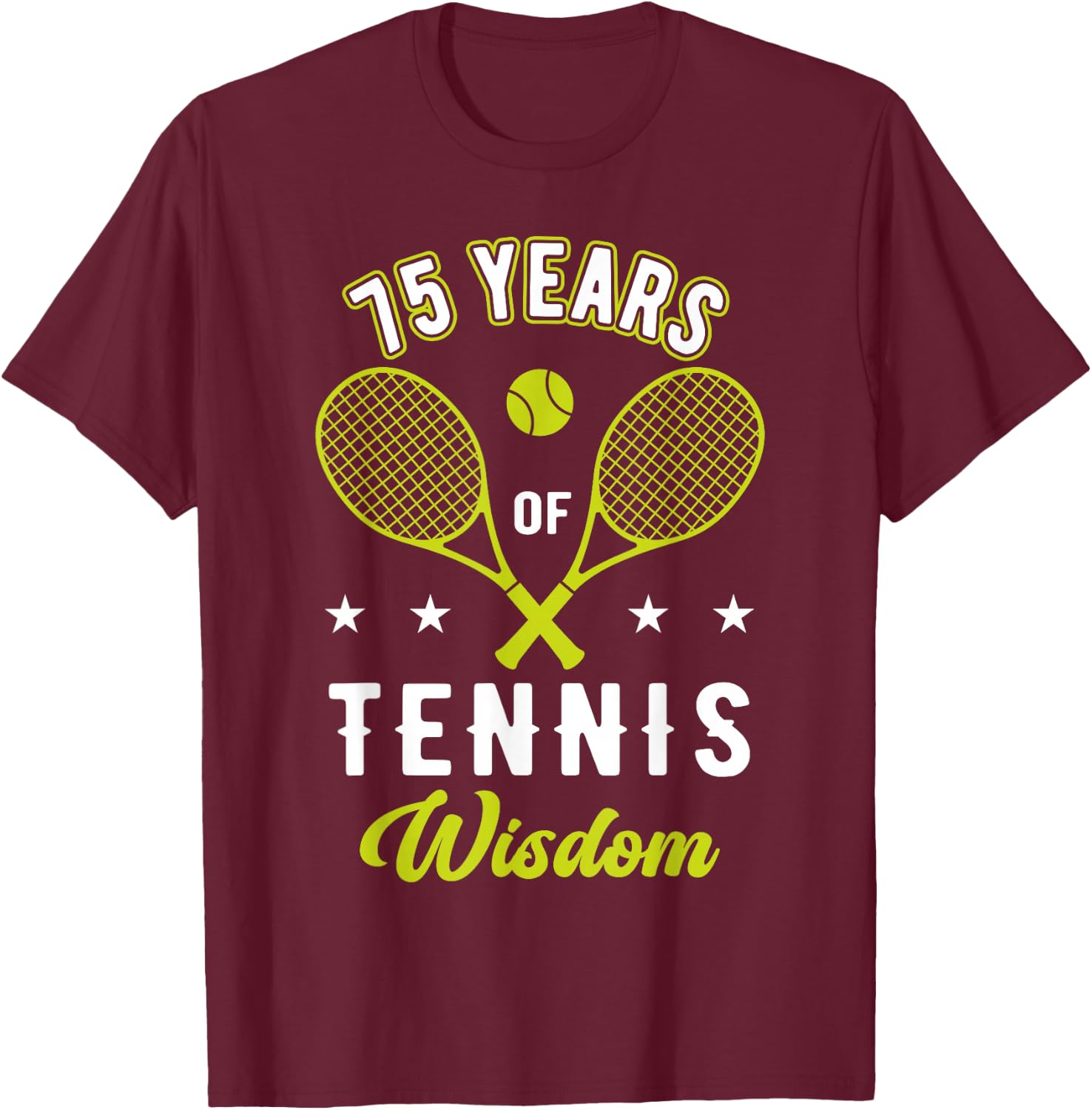 75 Years Tennis Wisdom Sport 75th Birthday Tennis Coach T-Shirt - T-Shirt | Maroon