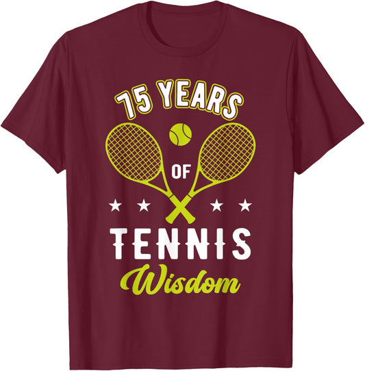75 Years Tennis Wisdom Sport 75th Birthday Tennis Coach T-Shirt - T-Shirt | Maroon