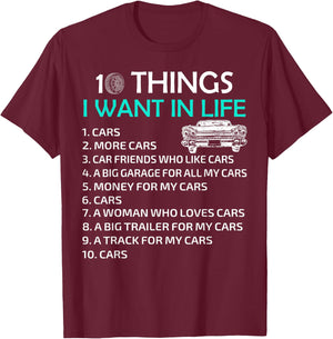 10 Things I Want In My Life Car More Cars I Want Car In Life T-Shirt - T-Shirt | Maroon